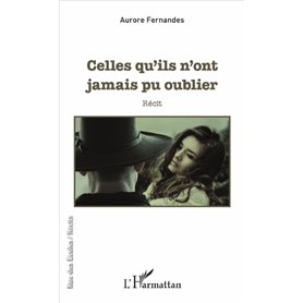 Celles qu'ils n'ont jamais pu oublier