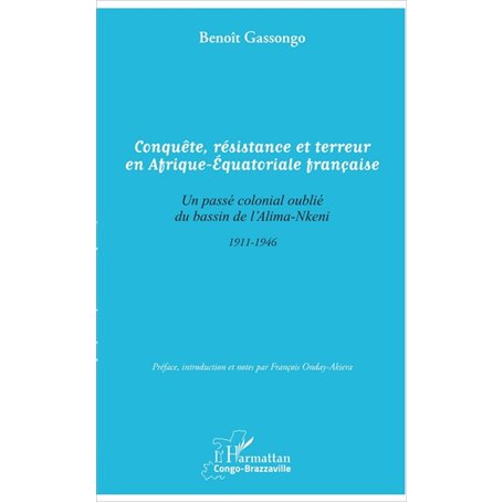 Conquête, résistance et terreur en Afrique - Equatoriale française