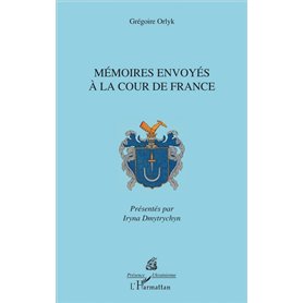 Mémoires envoyés à la cour de France