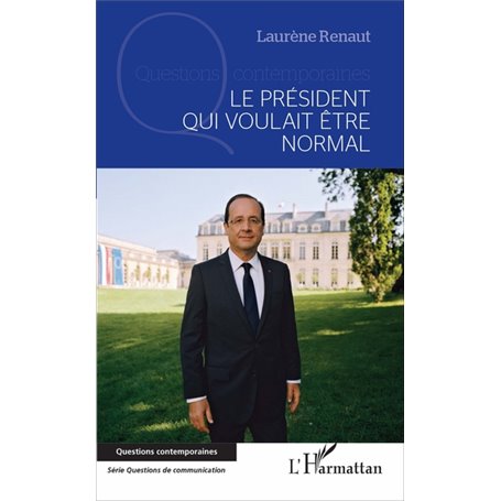 Le président qui voulait être normal