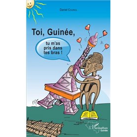 Toi Guinée, tu m'as pris dans tes bras !