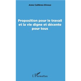 Proposition pour le travail et la vie digne et décente pour tous