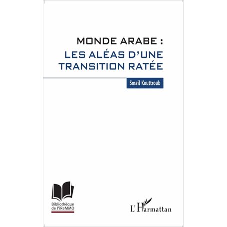 Monde arabe : les aléas d'une transition ratée