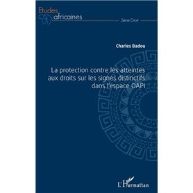 La protection contre les atteintes aux droits sur les signes distinctifs dans l'espace OAPI