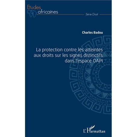 La protection contre les atteintes aux droits sur les signes distinctifs dans l'espace OAPI