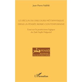 Le déclin du discours métaphysique dans la pensée arabe contemporaine