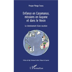 Enfance en Casamance, missions en Guyane et dans le Vexin