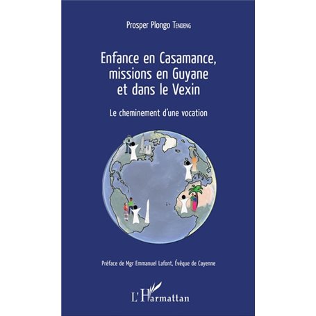 Enfance en Casamance, missions en Guyane et dans le Vexin