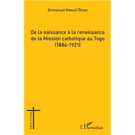 De la naissance à la renaissance de la Mission catholique au Togo