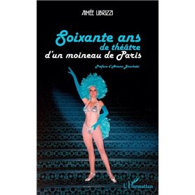 Soixante ans de théâtre d'un moineau de Paris