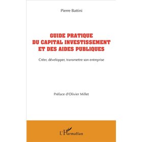 Guide pratique du capital investissement et des aides publiques