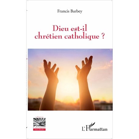 Dieu est-il chrétien catholique ?