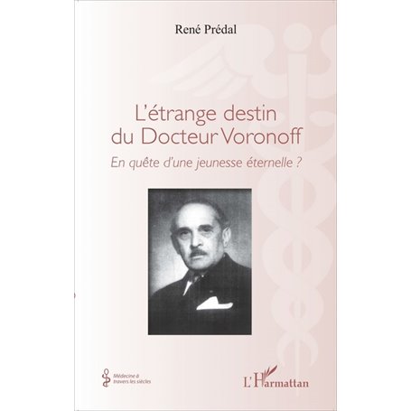 L'étrange destin du Docteur Voronoff