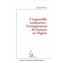 L'impossible éradication : l'enseignement du français en Algérie