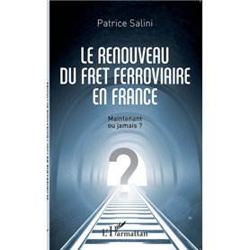 Le renouveau du fret ferroviaire en France