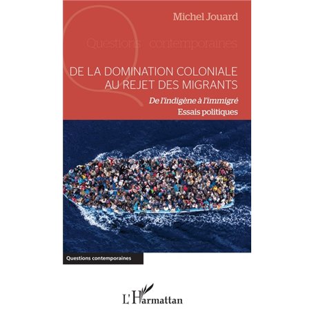 De la domination coloniale au rejet des migrants