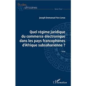 Quel régime juridique du commerce électronique dans les pays francophones d'Afrique subsaharienne ?