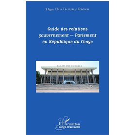 Guide des relations gouvernement - Parlement en République du Congo