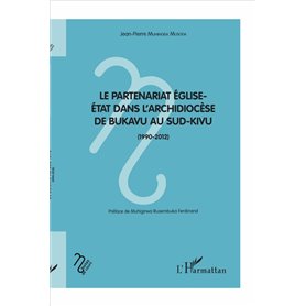 Le partenariat Eglise-Etat dans l'archidiocèse de Bukavu au Sud-Kivu (1990-2012)