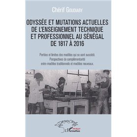 Odyssée et mutations actuelles de l'enseignement technique et professionnel au Sénégal de 1817 à 2016