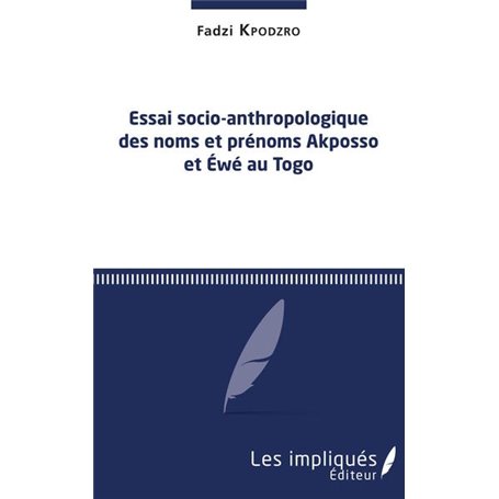 Essai socio-anthropologique des noms et prénoms Akposso et Ewe au Togo