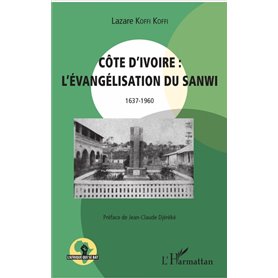 Côte d'Ivoire : l'évangélisation du Sanwi 1637 - 1960