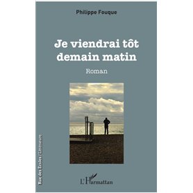 Je viendrai tôt demain matin