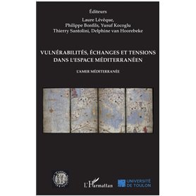 Vulnérabilités, échanges et tensions dans l'espace méditerranéen