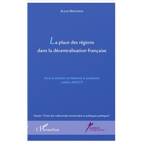 La place des régions dans la décentralisation française