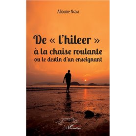 De "l'hileer" à la chaise roulante ou le destin d'un enseignant