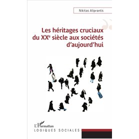 Les héritages cruciaux du XXe siècle aux sociétés d'aujourd'hui