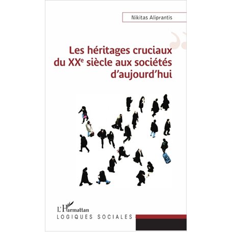 Les héritages cruciaux du XXe siècle aux sociétés d'aujourd'hui