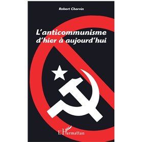 L'anticommunisme d'hier à aujourd'hui