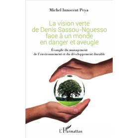 La vision verte de Denis Sassou-Nguesso face à un monde en danger et aveugle