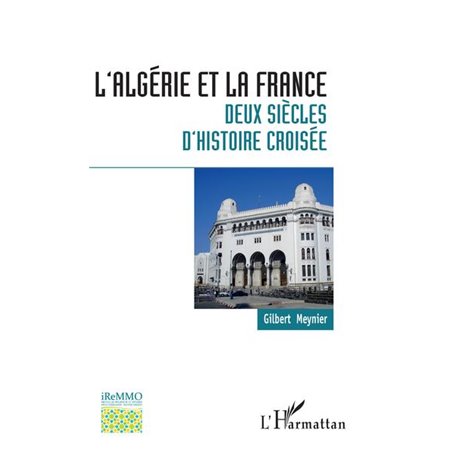 L'Algérie et la France : deux siècles d'histoire croisée
