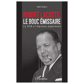 Robert Lacoste, le bouc émissaire