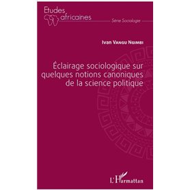 Éclairage sociologique sur quelques notions canoniques de la science politique