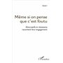 Même si on pense que c'est foutu