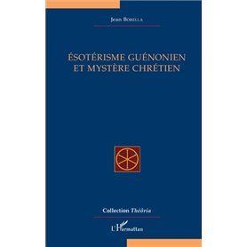 Ésotérisme guénonien et mystère chrétien