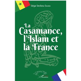 La Casamance, l'Islam et la France