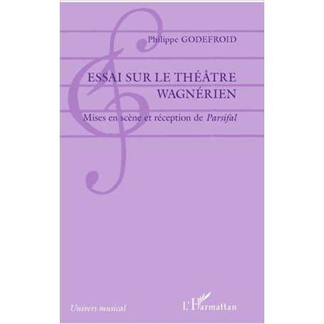 Essai sur le théâtre wagnérien