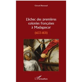 L'échec des premières colonies françaises à Madagascar