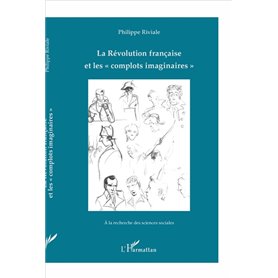 La Révolution française et les "complots imaginaires"