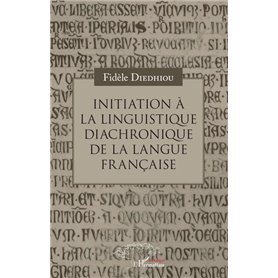 Initiation à la linguistique diachronique de la langue française