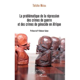 La problématique de la répression des crimes de guerre et des crimes de génocide en Afrique