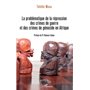 La problématique de la répression des crimes de guerre et des crimes de génocide en Afrique