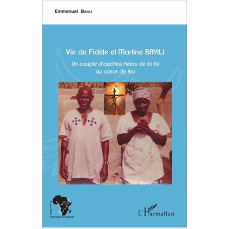 Vie de Fidèle et Martine Bayili