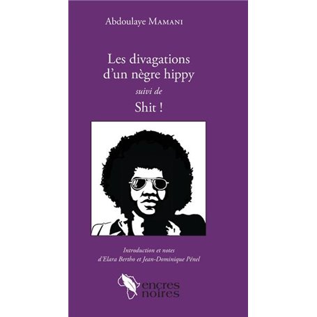 Les divagations d'un nègre hippy suivi de Shit !