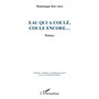 Eau qui a coulé, coule encore...