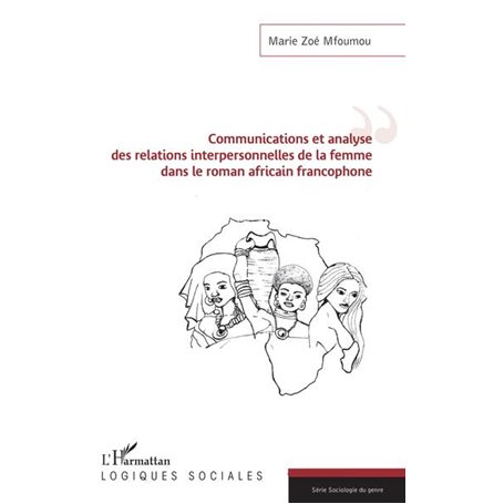 Communications et analyse des relations interpersonnelles de la femme dans le roman africain francophone